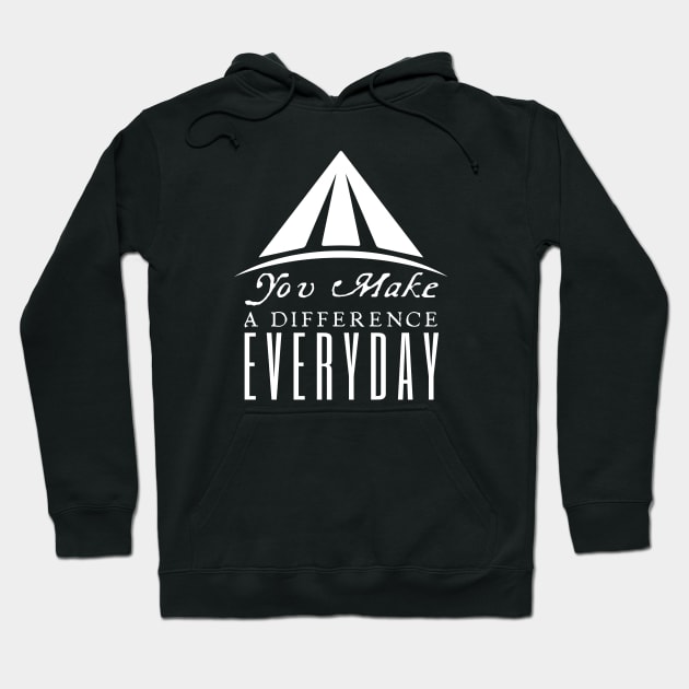 You Make A Difference Everyday Hoodie by HobbyAndArt